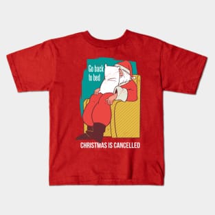 Christmas is Cancelled Kids T-Shirt